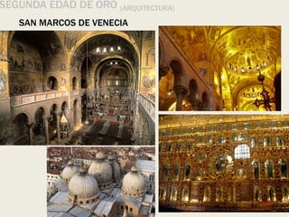 SEGUNDA EDAD DE ORO (ARQUITECTURA)
SAN MARCOS DE VENECIA
 
