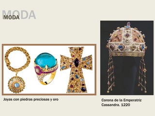 MODA
MODA
Corona de la Emperatriz
Cassandra. 1220
Joyas con piedras preciosas y oro
 
