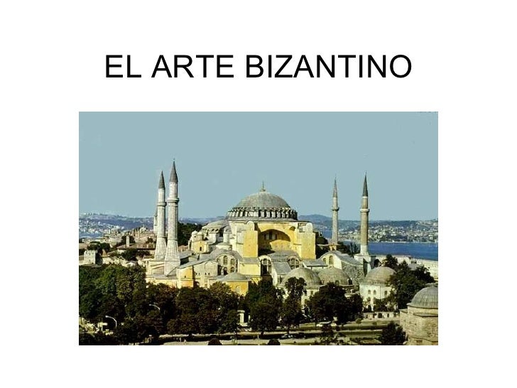 EL ARTE BIZANTINO 