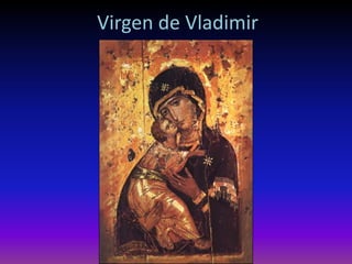 Virgen de Vladimir
 