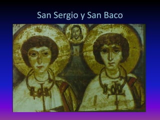 San Sergio y San Baco
 