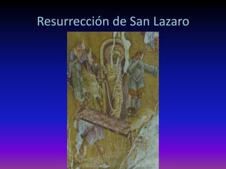 Resurrección de San Lazaro
 