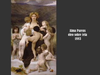 Alma Parens
óleo sobre tela
1883

 