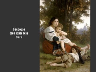 O repouso
óleo sobre tela
1879

 