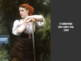 A campesina
óleo sobre tela
1869

 
