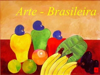 Arte - Brasileira
 