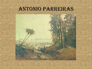 ANTONIO PARREIRAS
 