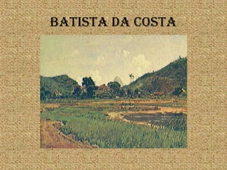 BATISTA DA COSTA
 
