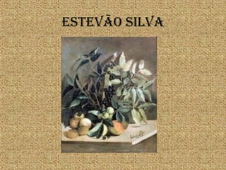 ESTEVÃO SILVA
 