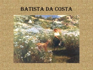 BATISTA DA cOSTA
 