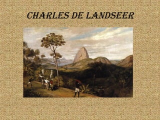 chARLES DE LANDSEER
 