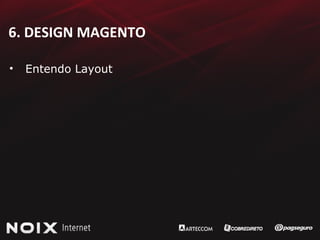 6. DESIGN MAGENTO Entendo Layout 