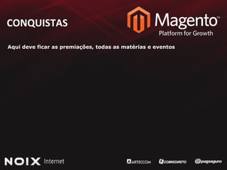 CONQUISTAS Aqui deve ficar as premiações, todas as matérias e eventos 