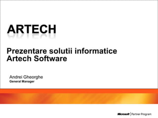 ARTECH PrezentaresolutiiinformaticeArtech Software 