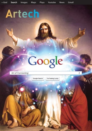 + God Search Images Maps Plays Youtube News Gmail
Art of Connecting
 