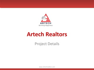 Artech Realtors
  Project Details




    www.artechrealtors.com
 