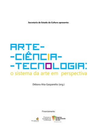 Arte-ciência-tecnologia: o sistema da arte em perspectiva