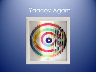 Yaacov Agam
 