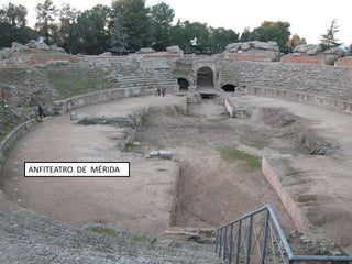 ANFITEATRO DE MÉRIDA
 