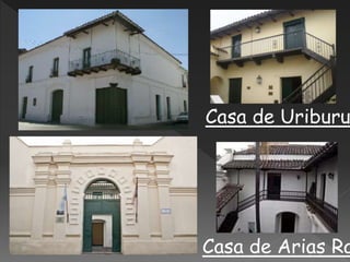 Casa de Uriburu
Casa de Arias Ra
 