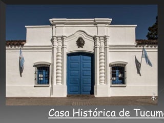 Casa Histórica de Tucumá
 