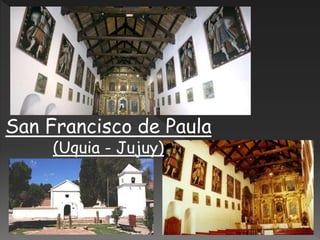 San Francisco de Paula
(Uquia - Jujuy)
 