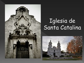 Iglesia de
Santa Catalina
 