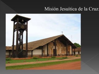 Misión Jesuítica de la Cruz.
 