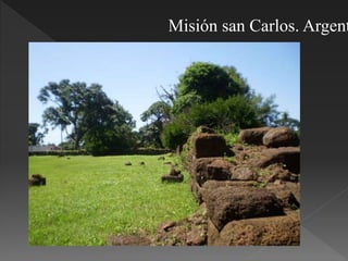 Misión san Carlos. Argent
 