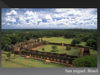 San miguel. Brasil
 