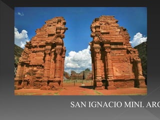 SAN IGNACIO MINI. ARG
 