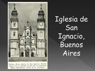 Iglesia de
San
Ignacio,
Buenos
Aires
 