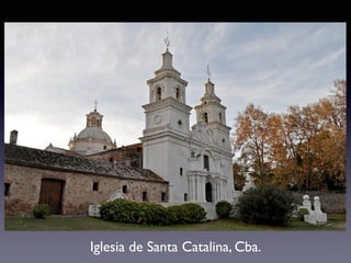 Iglesia de Santa Catalina, Cba.
 