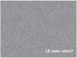 ¿E este otro? 