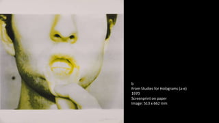 b 
From Studies for Holograms (a-e) 
1970 
Screenprint on paper 
Image: 513 x 662 mm 
 