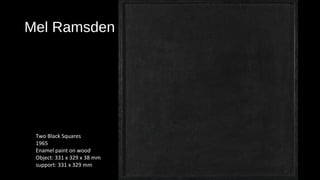 Mel Ramsden 
Two Black Squares 
1965 
Enamel paint on wood 
Object: 331 x 329 x 38 mm 
support: 331 x 329 mm 
 
