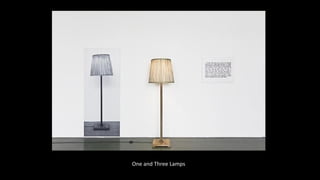 One and Three Lamps 
 