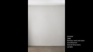 Untitled 
1968 
Stainless steel and nylon 
monofilament 
Overall dimensions 
variable 
 