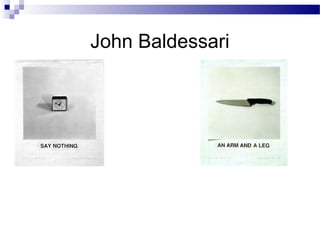 John Baldessari
 