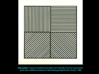 Sol Lewitt.  A square divided horizontally and vertically into four equal parts, each with a different direction of alternating parallel bands of lines, 1982 