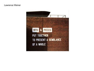 Lawrence Weiner
 