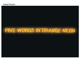 Joseph Kosuth
 