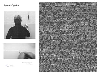 Roman Opalka
 