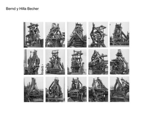 Bernd y Hilla Becher
 