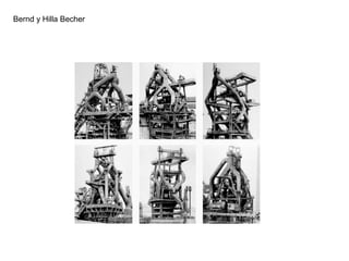 Bernd y Hilla Becher
 