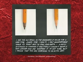 Pencilstory, John Baldessari, norteamericano 