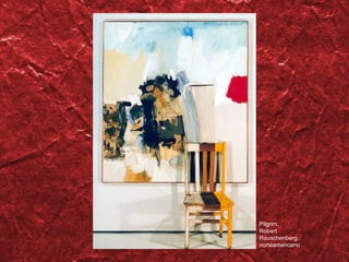 Pilgrim, Robert Rauschenberg, norteamericano 