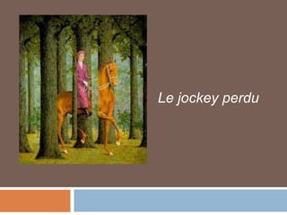 Le jockey perdu
 