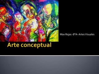 Max Rojas -8°A-ArtesVisuales
 