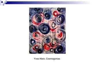 Yves Klein, Cosmogonias 